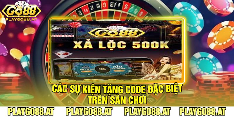 Các Sự Kiện Tặng Code Đặc Biệt Trên Sân Chơi