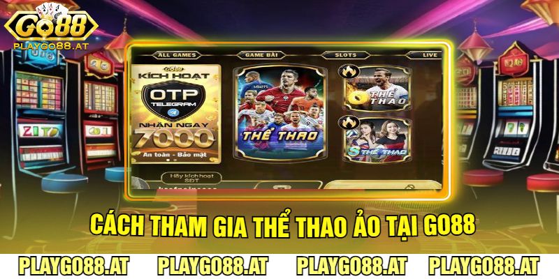 Cách Tham Gia Thể Thao Ảo Tại Go88