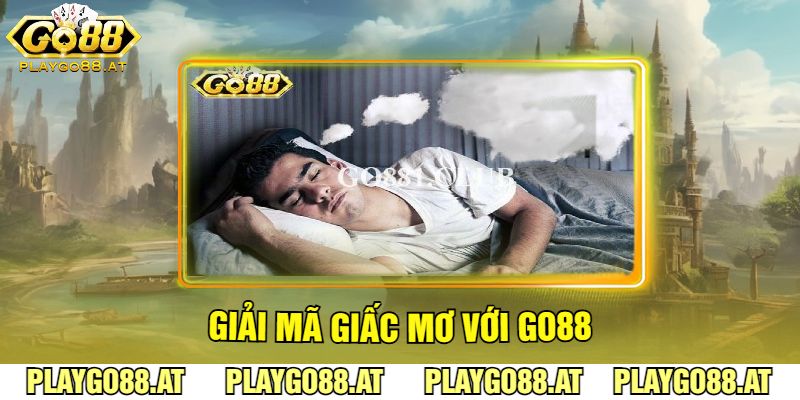 Giải Mã Giấc Mơ Với Go88