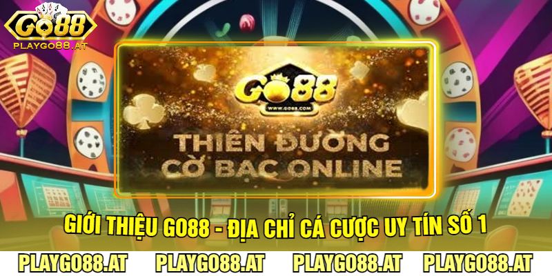 Giới Thiệu Go88 - Địa Chỉ Cá Cược Uy Tín Số 1