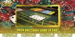 Hack Baccarat Go88 Là Sao?