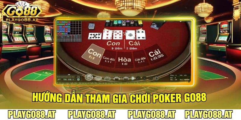 Hướng Dẫn Tham Gia Chơi Poker Go88