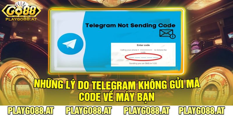 Những Lý Do Telegram Không Gửi Mã Code Về Máy Bạn