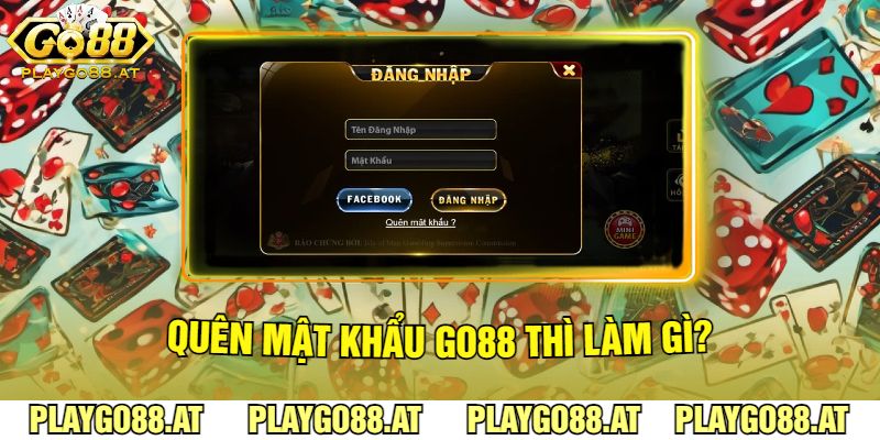 Quên Mật Khẩu Go88 Thì Làm Gì